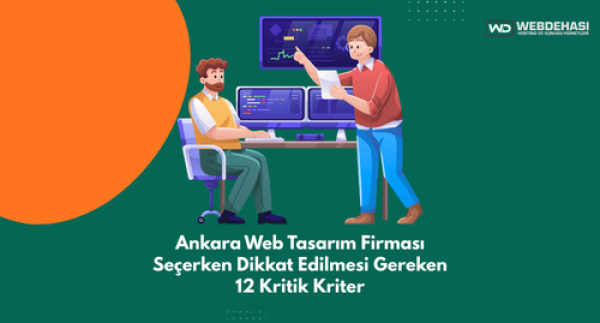 Ankara Web Tasarım Firması Seçerken Dikkat Edilmesi Gereken 12 Kritik Kriter
